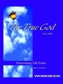 Cover of: The True God Workbook