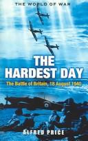Cover of: Hardest Day: The Battle Of Britain 18 August 1940 (World of War (Rigel))