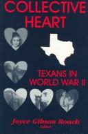 Cover of: Collective heart: Texans in World War II