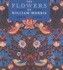 The flowers of William Morris by Derek W. Baker