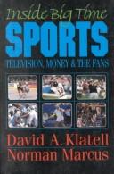 Cover of: Inside Big Time Sports: A Behind the Scenes Look at Television, Money & the Fans