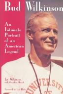 Cover of: Bud Wilkinson: An Intimate Portrait of an American Legend