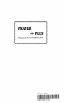 Cover of: Prayer + Plus: Prayers Linked With Bible Verses