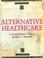 Cover of: Alternative healthcare