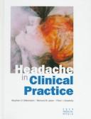 Cover of: Headache in Clinical Practice by Stephen D. Silberstein, Richard B. Lipton, Peter J. Goadsby