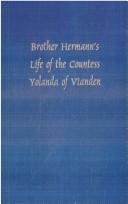 Cover of: Brother Hermann's 'Life of the Countess Yolanda of Vianden' (Leben der Graefen Iolande von Vianden) (Medieval Texts & Translations) by Richard H. Lawson