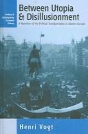 Cover of: Between Utopia And Disillusioment: A Narrative Of The Political Transformation In Eastern Europe (Studies in Contemporary European History)