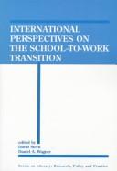 Cover of: International perspectives on the school-to-work transition by edited by David Stern, Daniel A. Wagner.