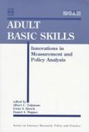 Cover of: Adult basic skills: innovations in measurement and policy analysis