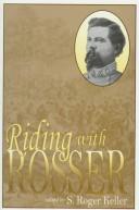Cover of: Riding with Rosser by Thomas Lafayette Rosser