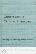 Cover of: Constructing Critical Literacies: Teaching and Learning Textual Practice (Language & Social Processes)