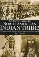 Cover of: The Encyclopedia of North American Indian Tribes by Bill Yenne