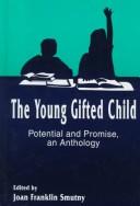 Cover of: The young gifted child: potential and promise : an anthology