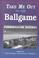 Cover of: Take Me Out to the Ballgame