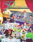 Cover of: The 50 greatest cartoons as selected by 1,000 animation professionals by edited by Jerry Beck.