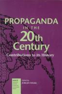 Cover of: Propaganda in the 20th century: contributions to its history