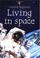 Cover of: Living in Space (Usborne Beginners Series)