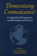 Cover of: Democratizing Communication? by Dwayne Roy Winseck