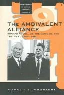 The Ambivalent Alliance by Ronald J. Granieri