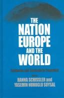 Cover of: The Nation, Europe, And The World by Soysal Schissler, Schildt Siegfried
