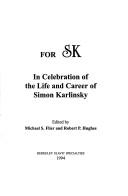 Cover of: For SK: in celebration of the life and career of Simon Karlinsky