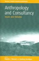 Cover of: Anthropology and consultancy by Pamela J. Stewart, Andrew Strathern