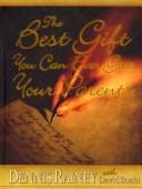 Cover of: The Best Gift You Can Ever Give Your Parents