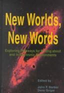 Cover of: New worlds, new words: exploring pathways for writing about and in electronic environments