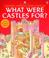Cover of: What Were Castles For? (Usborne Starting Point History)