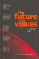 Cover of: The Future Of Values: 21st-Century Talks