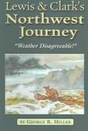 Cover of: Lewis & Clark's Northwest Journey: "weather Disagreable"