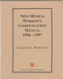 Cover of: New Mexico workers' compensation manual by Carlos G. Martinez, Carlos G. Martinez