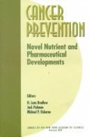 Cover of: Cancer Prevention: Novel Nutrient and Pharmaceutical Developments (Annals of the New York Academy of Sciences, V. 889)