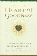 Cover of: The heart of goodness: a radiant path to a richer, fuller life