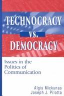 Cover of: Technocracy vs. democracy by Algis Mickunas