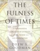 Cover of: The Fulness of Times:  A Comparative Chronology of Important Events in Church, U.S. and World History