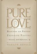 Cover of: Pure Love Readings On Sixteen Enduring | Marilyn Arnold