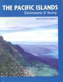 Cover of: The Pacific Islands: Environment & Society