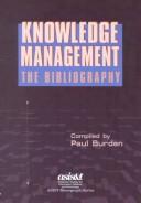 Cover of: Knowledge Management: The Bibliography (Asist Monograph Series)