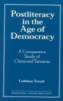 Cover of: Postliteracy in the age of democracy: a comparative study of China and Tanzania