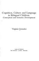 Cover of: Cognition, culture, and language in bilingual children: conceptual and semantic development