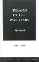 Cover of: Ireland in the war years, 1939-1945