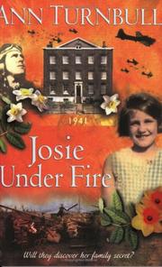 Cover of: Josie Under Fire (Historical House) by Ann Turnbull