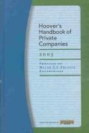 Cover of: Hoover's Handbook of Private Companies 2003 (Hoover's Handbook of Private Companies) by 