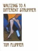 Cover of: Waltzing to a Different Strummer
