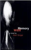 Cover of: Memory Wax by Alan Singer