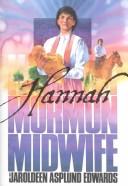 Cover of: Hannah: Mormon Midwife