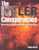 Cover of: The Hitler Conspiracies: Secrets and Lies Behind the Rise and Fall of the Nazi Party
