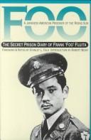 Cover of: Foo : A Japanese-American Prisoner of the Rising Sun : The Secret Prison Diary of Frank 'Foo' Fujita (War and the Southwest Series, 1)