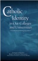 Cover of: Catholic identity in our colleges and universities: a collection of defining documents.